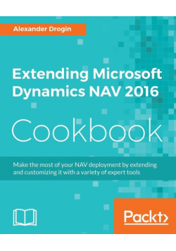 Extending Microsoft Dynamics NAV 2016 Cookbook