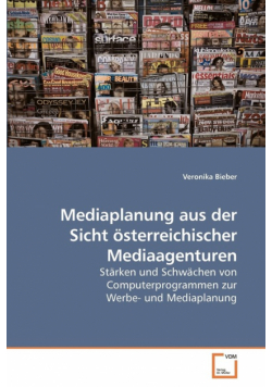 Mediaplanung aus der Sicht österreichischer Mediaagenturen