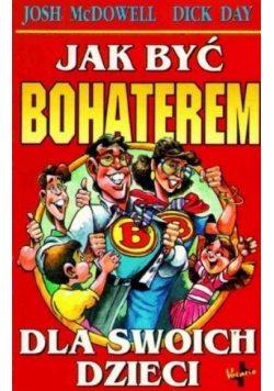 Jak być bohaterem dla swoich dzieci