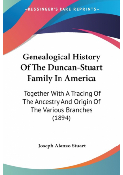 Genealogical History Of The Duncan-Stuart Family In America