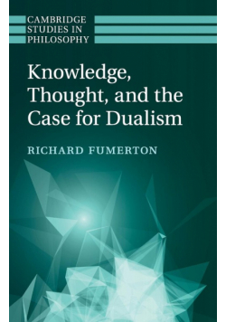 Knowledge, Thought, and the Case for Dualism