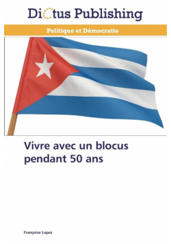 Vivre avec un blocus pendant 50 ans