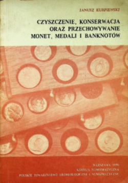 Czyszczenie konserwacja oraz przechowanie monet medali i banknotów
