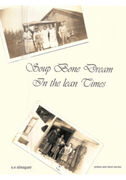 Soup Bone Dreams in the Lean Times