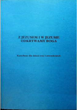 Z jezusem i w jezusie Odkrywamy Boga