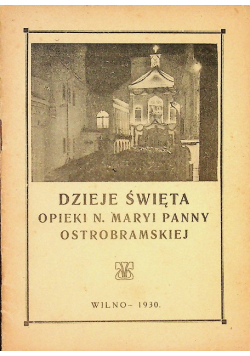 Dzieje święta opieki N Maryi Panny Ostrobramskiej 1930 r.