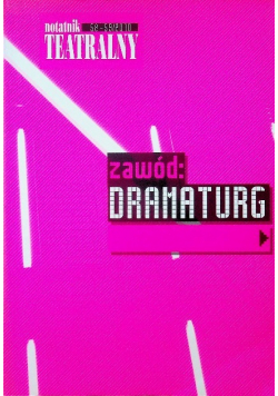 Notatnik teatralny nr 58 - 59 Zawód dramaturg