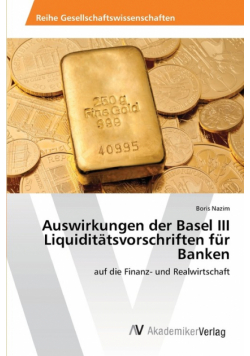 Auswirkungen der Basel III Liquiditätsvorschriften für Banken
