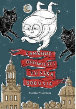 Zamkowe opowieści duszka Bogusia