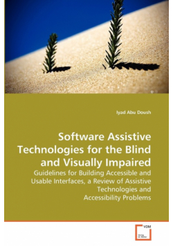 Software Assistive Technologies for the Blind and Visually Impaired