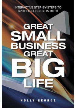 Great Small Business Great Big Life