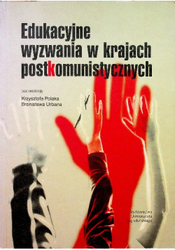 Edukacyjne wyzwania w krajach postkomunikacyjnych