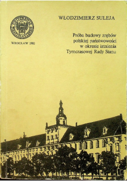 Próba budowy zrębów polskiej państwowości w okresie istnienia Tymczasowej Rady Stanu
