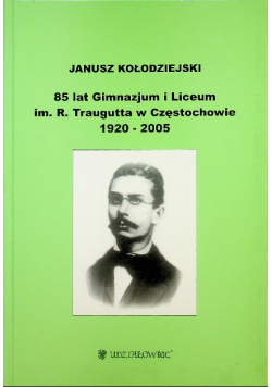85 lat Gimnazjum i Liceum im. R. Traugutta w Częstochowie