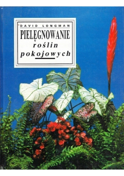 Pielęgnowanie roślin pokojowych
