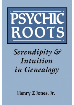 Psychic Roots. Serendipity & Intuition in Genealogy