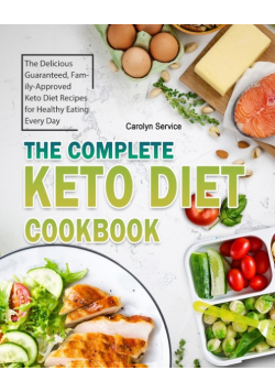 The Complete Keto Diet Cookbook