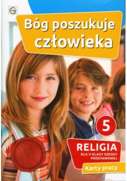 Bóg poszukuje człowieka Religia 5 Karty pracy
