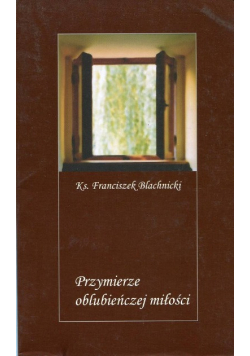 Przymierze oblubieńczej miłości