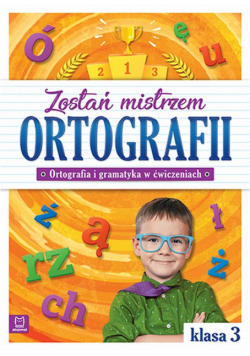 Zostań mistrzem ortografii. Klasa 3
