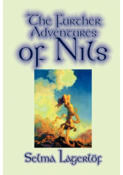 Further Adventures of Nils by Selma Lagerlof, Juvenile Fiction, Classics