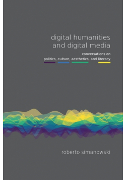 Digital Humanities and Digital Media