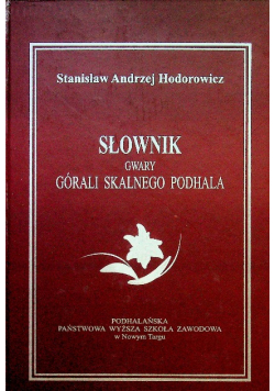 Słownik gwary górali skalnego Podhala Autograf autora
