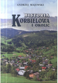 Historia Korbielowa i okolic