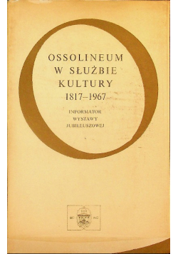 Ossolineum w służbie kultury 1817-1967