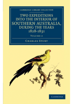 Two Expeditions into the Interior of Southern Australia, during the             Years 1828, 1829, 1830, and 1831 - Volume 2