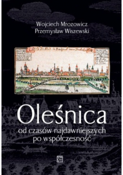 Oleśnica od czasów najdawniejszych po współczesność