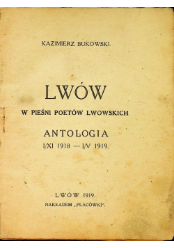 Lwów w pieśni poetów lwowskich 1919 r.