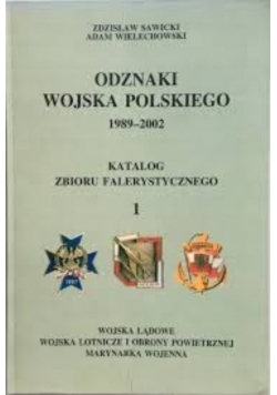 Odznaki wojska polskiego 1989  2002 Katalog Zbioru Falerystycznego 1
