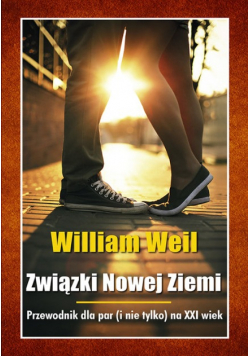 Związki Nowej Ziemi Przewodnik dla par i nie tylko na  XXI wiek
