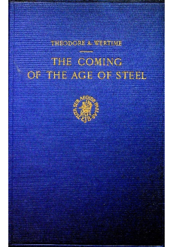 The coming of the age of steel