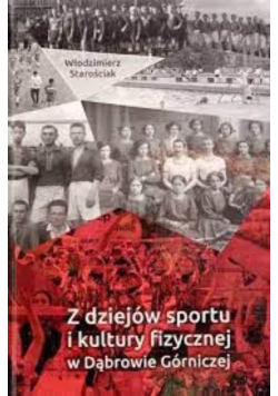 Z dziejów sportu i kultury fizycznej w Dąbrowie Górniczej