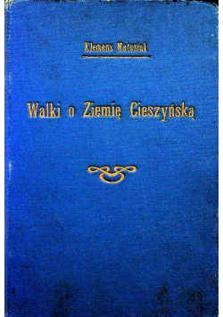 Walki o Ziemie Cieszyńską w latach 1914 - 1920 1930 r.
