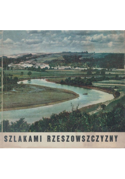 Szlakami Rzeszowszczyzny