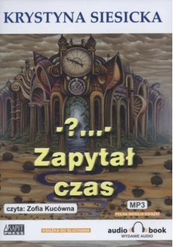 - ?... - Zapytał czas. Książka audio CD MP3