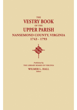 Vestry Book of the Upper Parish, Nansemond County, Virginia, 1743-1793