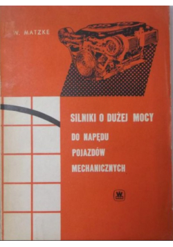 Silniki o dużej mocy do napędu pojazdów mechanicznych