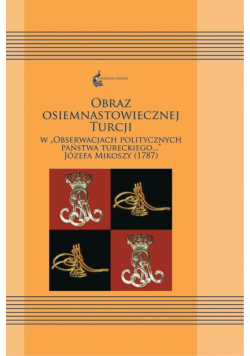Obraz osiemnastowiecznej Turcji w "Obserwacjach.."