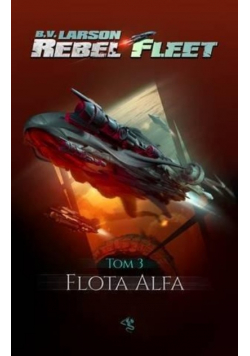 Rebel Fleet Tom 3 Flota Alfa