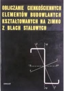 Obliczanie cienkościennych elementów budowlanych kształtowanych na zimno z blach stalowych