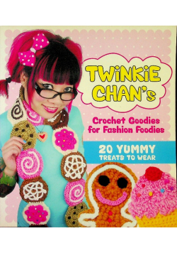 Twinkie Chans Crochet Goodies for Fashion Foodies