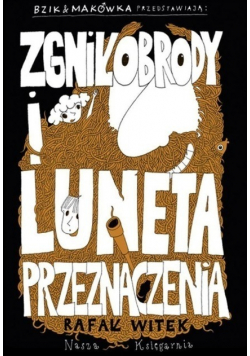 Bzik & Makówka przedstawiają Zgniłobrody i Luneta Przeznaczenia