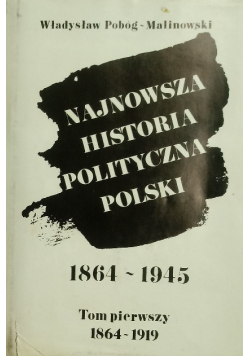 Najnowsza historia polityczna Polski 1864 1945