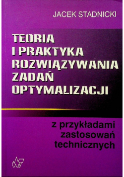 Teoria i praktyka rozwiązywania zadań optymalizacji