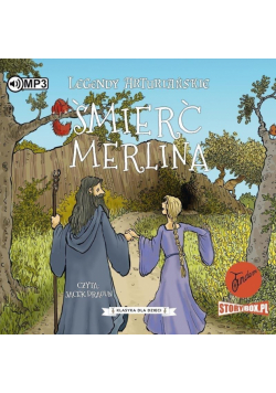 Legendy arturiańskie T.9 Śmierć Merlina audiobook