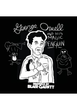 George Orwell and His Magic Penguin
